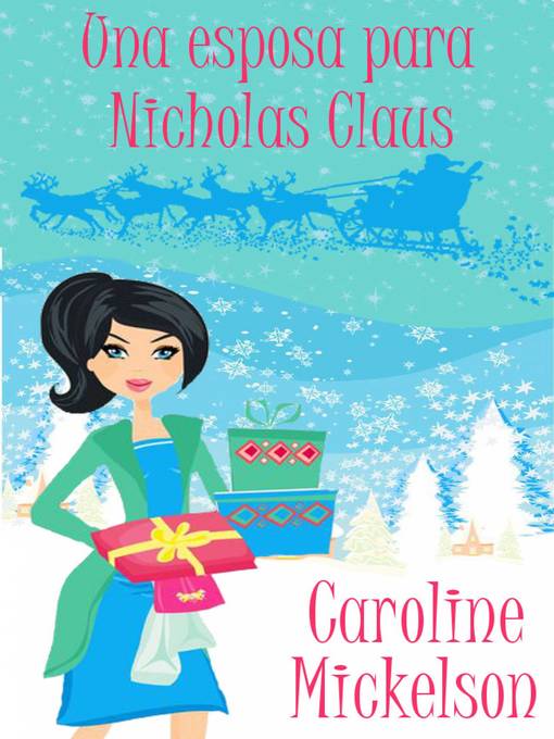 Title details for Una esposa para Nicholas Claus by Caroline Mickelson - Available